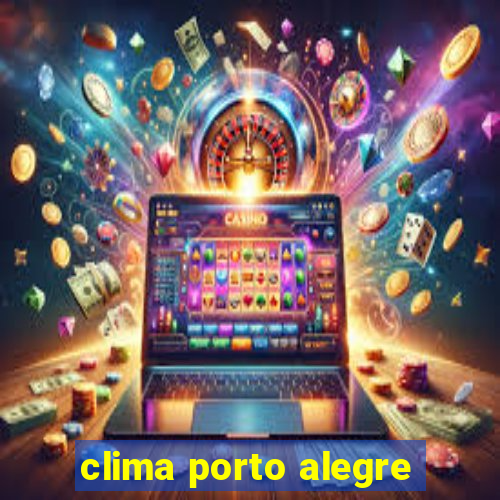 clima porto alegre